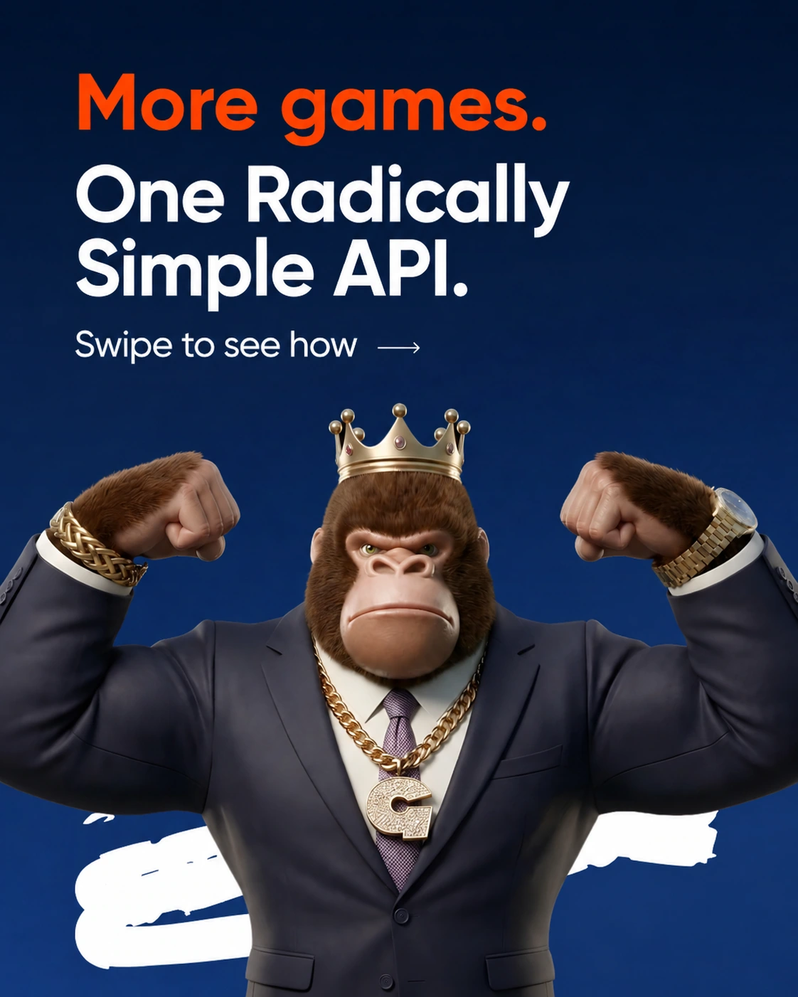 Launch carousel cover with a crowned gorilla in a suit and the headline More games. One Radically Simple API.